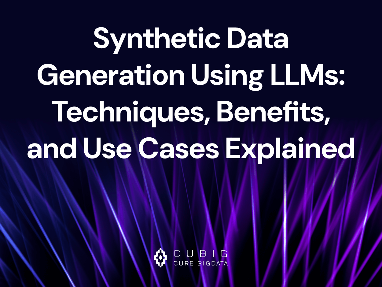 Synthetic Data Generation Using LLMs: Techniques, Benefits, and Use Cases Explained