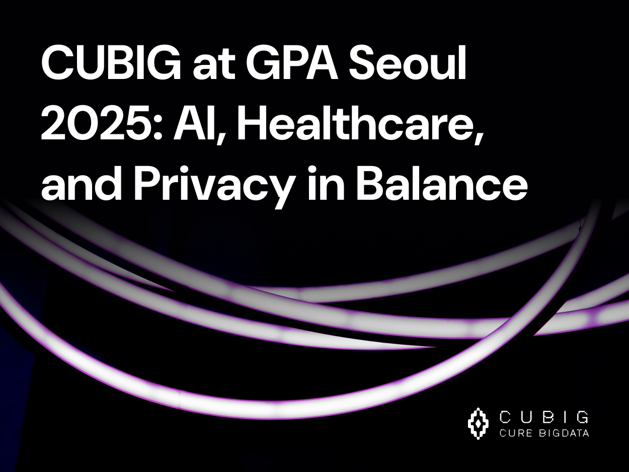 CUBIG at GPA Seoul 2025: AI, Healthcare, and Privacy in Balance